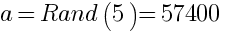 a=Rand(5)=57400