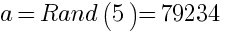 a=Rand(5)=79234