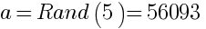 a=Rand(5)=56093